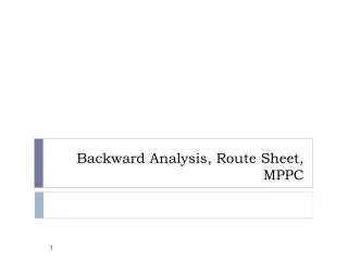 Backward Analysis, Route Sheet, MPPC