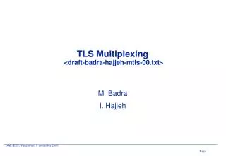 TLS Multiplexing &lt; draft-badra-hajjeh-mtls-00.txt&gt;