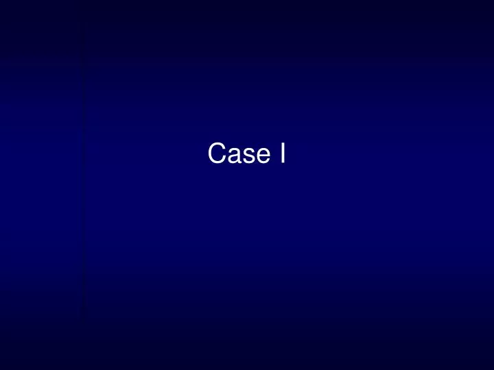 case i