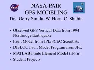 NASA-PAIR GPS MODELING Drs. Gerry Simila, W. Horn, C. Shubin