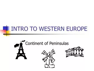 INTRO TO WESTERN EUROPE