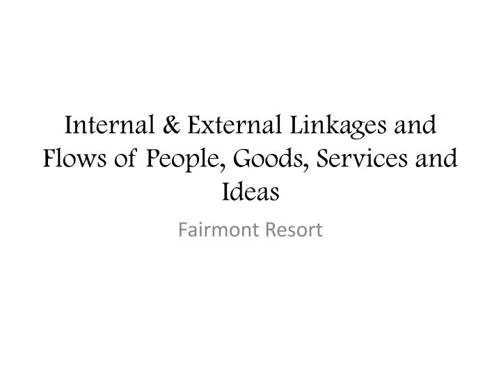 internal external linkages and flows of people goods services and ideas