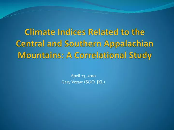 climate indices related to the central and southern appalachian mountains a correlational study