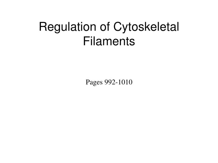 regulation of cytoskeletal filaments