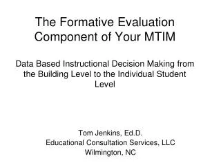 Tom Jenkins, Ed.D. Educational Consultation Services, LLC Wilmington, NC