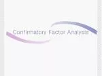 Confirmatory Factor Analysis - slide 1