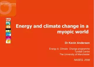 Energy and climate change in a myopic world