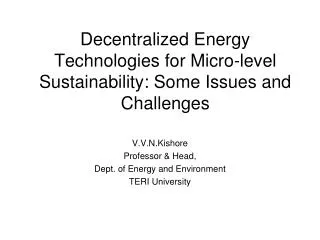 Decentralized Energy Technologies for Micro-level Sustainability: Some Issues and Challenges