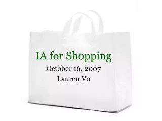 IA for Shopping October 16, 2007 Lauren Vo
