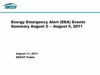 Energy Emergency Alert (EEA) Events Summary August 2 ? August 5, 2011