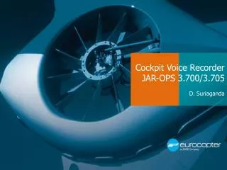 Cockpit Voice Recorder JAR-OPS 3.700/3.705 D. Suriaganda