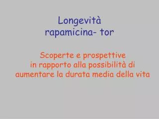 longevit rapamicina tor
