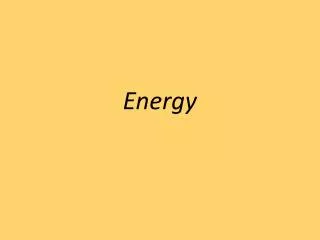 Energy