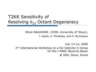 T2KK Sensitivity of Resolving q 23 Octant Degeneracy