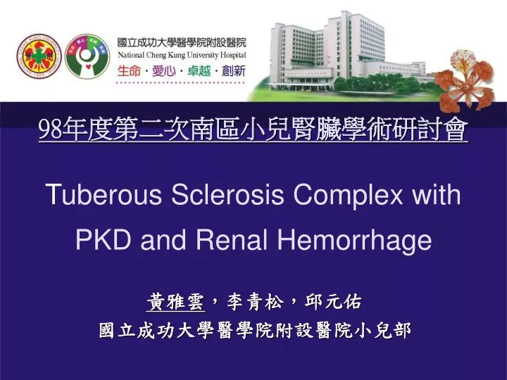98 t uberous sclerosis complex with pkd and renal hemorrhage