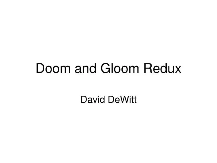 doom and gloom redux