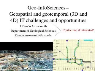 Geo-InfoSciences-- Geospatial and geotemporal (3D and 4D) IT challenges and opportunities