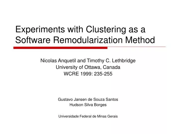 experiments with clustering as a software remodularization method