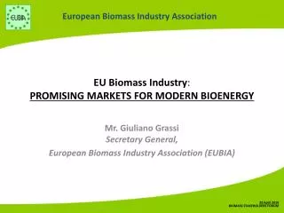 EU Biomass Industry : PROMISING MARKETS FOR MODERN BIOENERGY