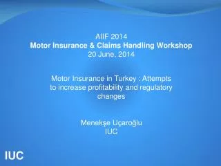 AIIF 2014 Motor Insurance &amp; Claims Handling Workshop 2 0 June , 2014