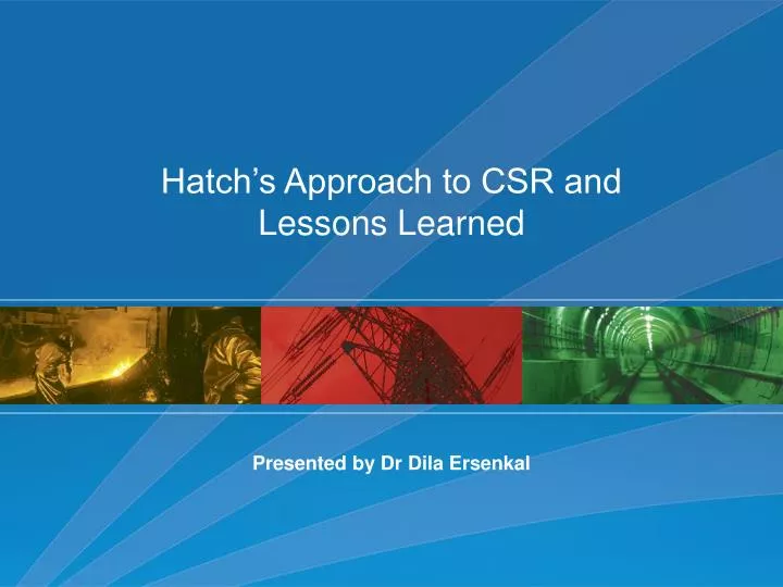 hatch s approach to csr and lessons learned