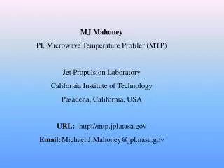 MJ Mahoney PI, Microwave Temperature Profiler (MTP) Jet Propulsion Laboratory