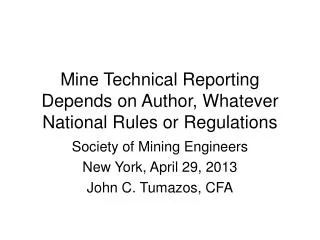Mine Technical Reporting Depends on Author, Whatever National Rules or Regulations