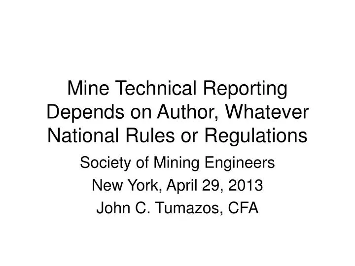 mine technical reporting depends on author whatever national rules or regulations