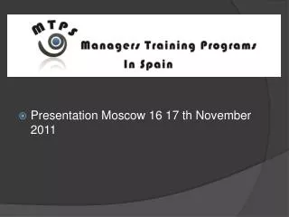 Presentation Moscow 16 17 th November 2011