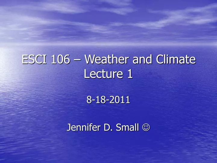 esci 106 weather and climate lecture 1