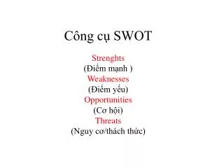 c ng c swot strenghts i m m nh weaknesses i m y u opportunities c h i threats nguy c th ch th c