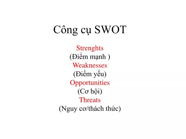 c ng c swot strenghts i m m nh weaknesses i m y u opportunities c h i threats nguy c th ch th c