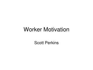 Worker Motivation