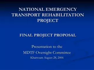 NATIONAL EMERGENCY TRANSPORT REHABILITATION PROJECT FINAL PROJECT PROPOSAL