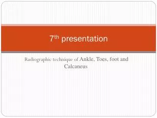 7 th presentation