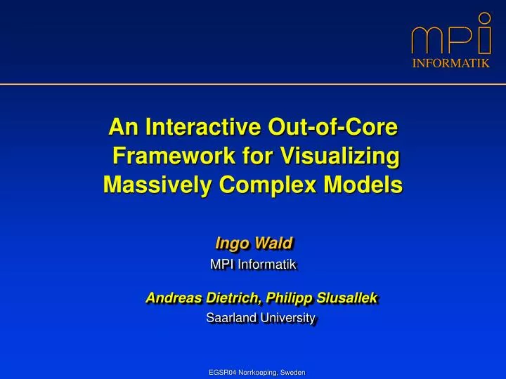 an interactive out of core framework for visualizing massively complex models