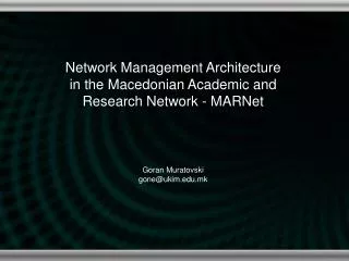 Network Management Architecture in the Macedonian Academic and Research Network - MARNet