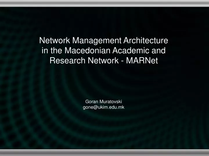 network management architecture in the macedonian academic and research network marnet