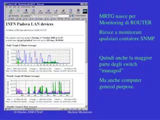 MRTG nasce per Monitoring di ROUTER Riesce a monitorare qualsiasi contatore SNMP