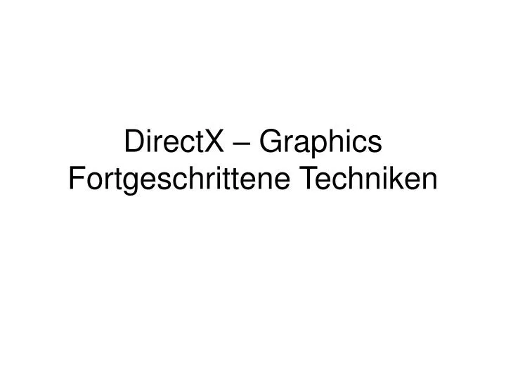 directx graphics fortgeschrittene techniken