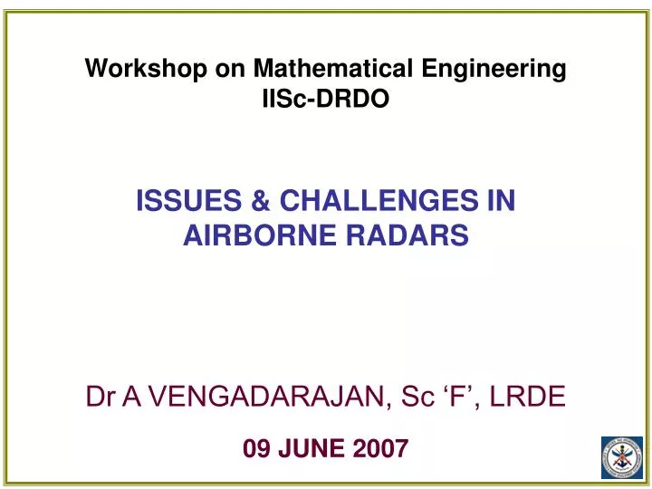 workshop on mathematical engineering iisc drdo issues challenges in airborne radars