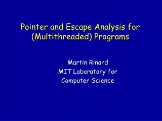 Pointer and Escape Analysis for (Multithreaded) Programs