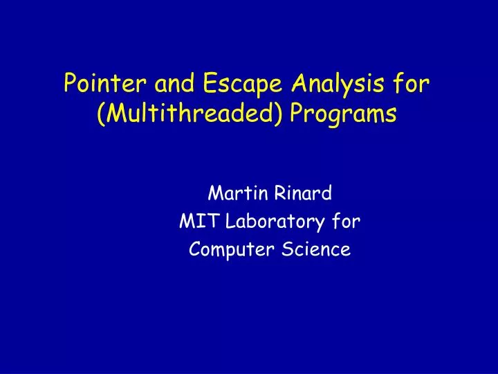 pointer and escape analysis for multithreaded programs
