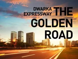 Connecting Dwarka with the NH8, the Expressway will bring Delhi and Gurgaon closer