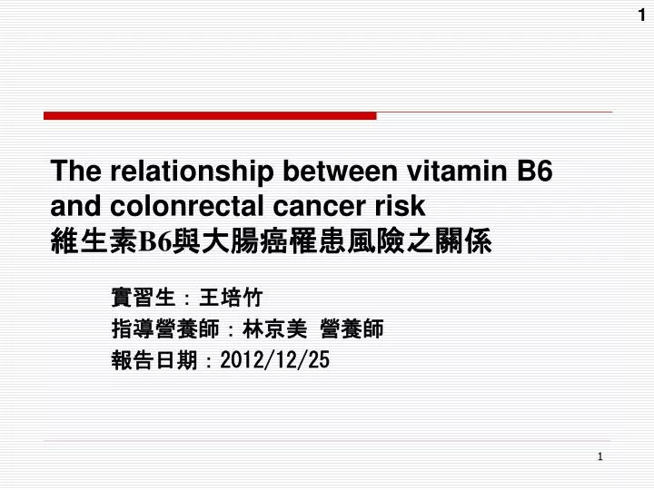the relationship between vitamin b6 and colonrectal cancer risk b6