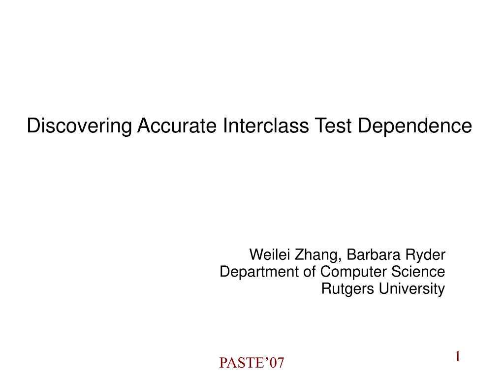 Interclass Testing PPT - Discovering Accurate Interclass Test Dependence PowerPoint ...
