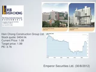 Hsin Chong Construction Group Ltd. Stock quote: 0404.hk Current Price: 1.09 Target price: 1.99