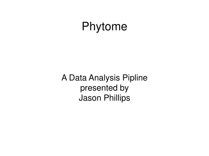 a data analysis pipline presented by jason phillips