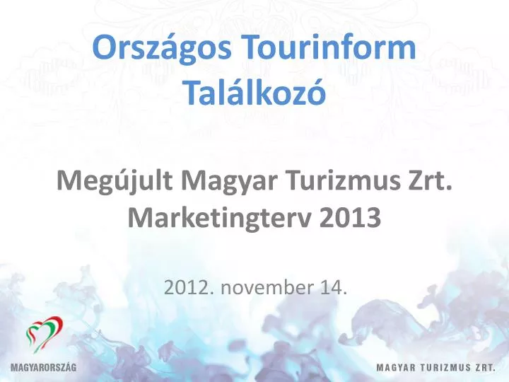 orsz gos tourinform tal lkoz meg jult magyar turizmus zrt marketingterv 2013