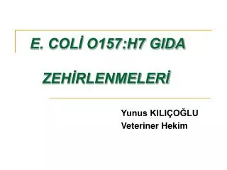 e col o157 h7 gida zeh rlenmeler